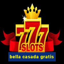 bella casada gratis